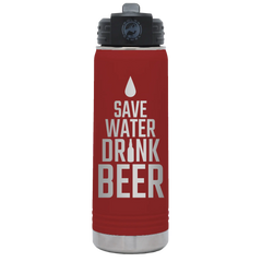 Save Water Drink Beer 20 oz Water Bottle | Maroon